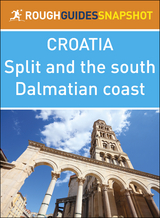 Split and the south Dalmatian coast (Rough Guides Snapshot Croatia)