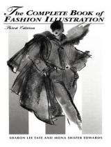 The Complete Book of Fashion Illustration - Tate, Sharon Lee; Edwards, Mona Shafer