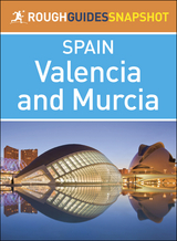 Valencia and Murcia (Rough Guides Snapshot Spain) -  Rough Guides
