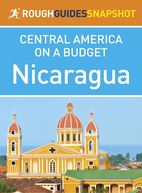 Nicaragua (Rough Guides Snapshot Central America on a Budget) -  Rough Guides