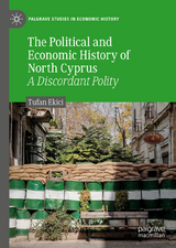 The Political and Economic History of North Cyprus - Tufan Ekici