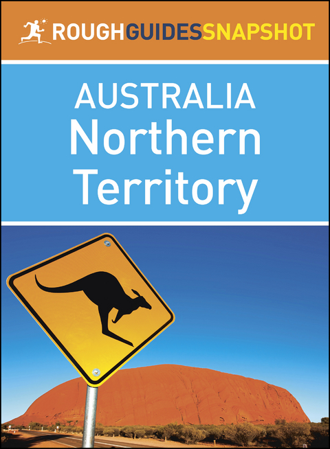 Northern Territory (Rough Guides Snapshot Australia) -  Rough Guides