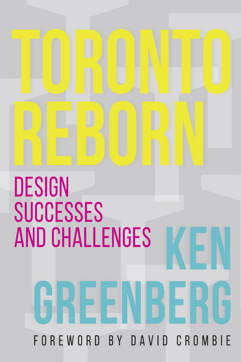 Toronto Reborn - Ken Greenberg