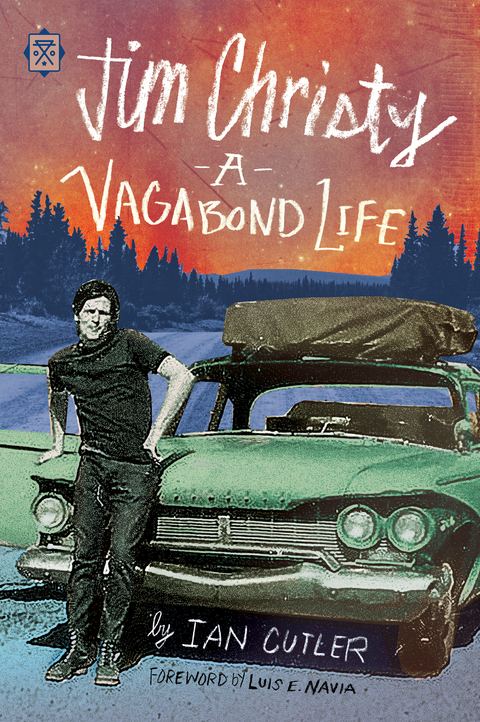 Jim Christy:  A Vagabond Life -  Ian Cutler