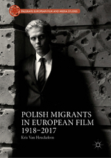 Polish Migrants in European Film 1918–2017 - Kris Van Heuckelom