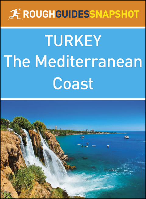 The Mediterranean coast (Rough Guides Snapshot Turkey)