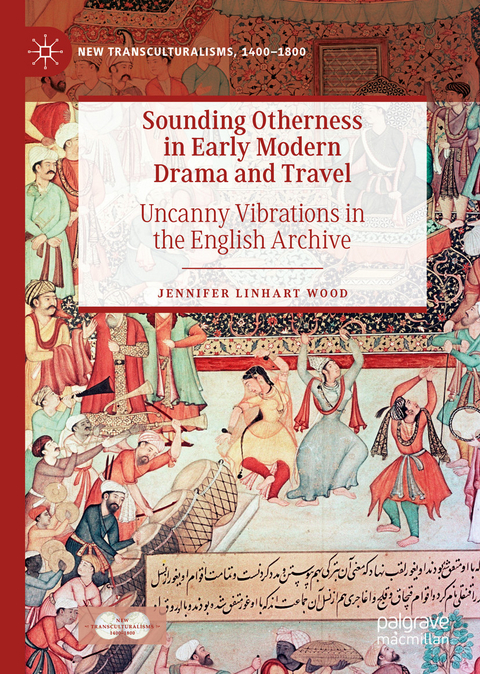 Sounding Otherness in Early Modern Drama and Travel -  Jennifer Linhart Wood