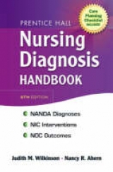 Prentice Hall Nursing Diagnosis Handbook - Wilkinson, Judith M., Ph.D., A.R.N.P.; Ahern, Nancy R.