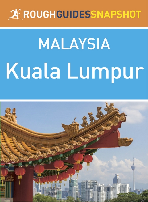 Kuala Lumpur (Rough Guides Snapshot Malaysia) -  Rough Guides