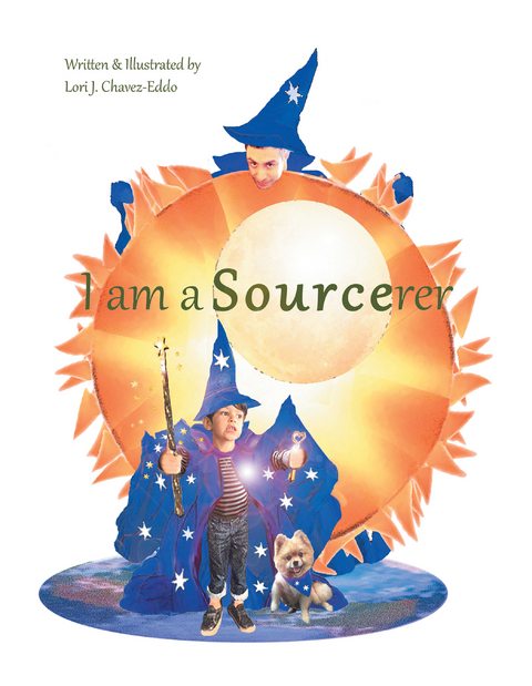 I Am a Sourcerer - Lori J. Chavez-Eddo
