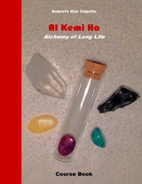 Al Kemi Ho - Alchemy of Long Life - Course Book -  Capello Roberto Ron Capello