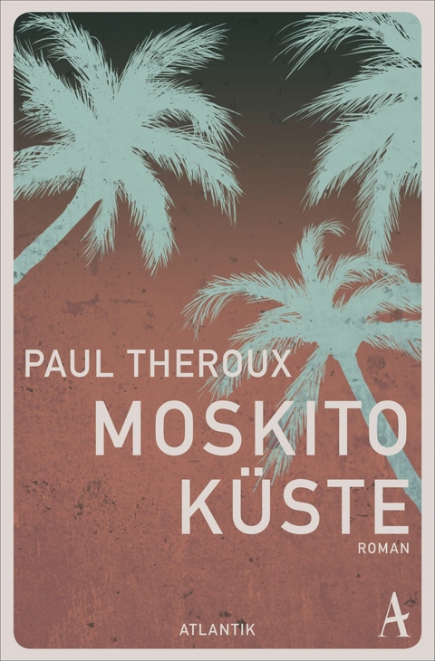Moskito-Küste - Paul Theroux