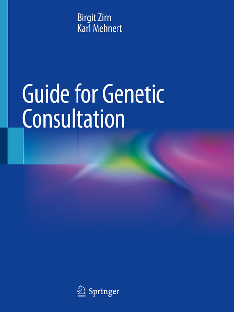 Guide for Genetic Consultation -  Birgit Zirn,  Karl Mehnert