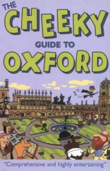 The Cheeky Guide To Oxford 2nd Ed. - Guides, Cheeky