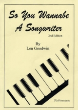So You Wannabe a Songwriter - Goodwin, Len