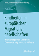 Kindheiten in europäischen Migrationsgesellschaften - Karin Kämpfe