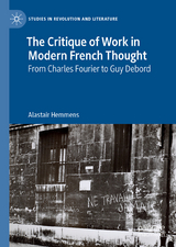 The Critique of Work in Modern French Thought - Alastair Hemmens