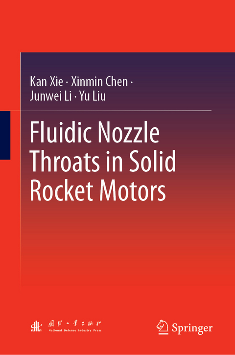 Fluidic Nozzle Throats in Solid Rocket Motors -  Xinmin Chen,  Junwei Li,  Yu Liu,  Kan Xie