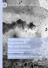 Representing the Experience of War and Atrocity - 