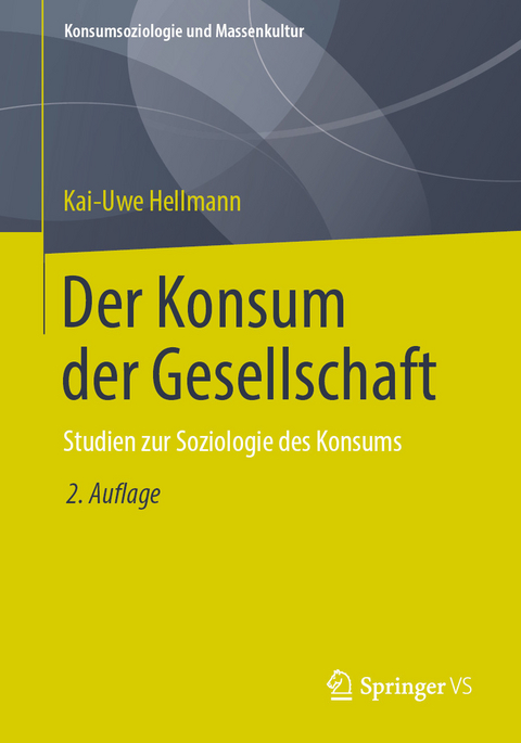 Der Konsum der Gesellschaft - Kai-Uwe Hellmann