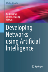 Developing Networks using Artificial Intelligence -  Haipeng Yao,  Chunxiao Jiang,  Yi Qian