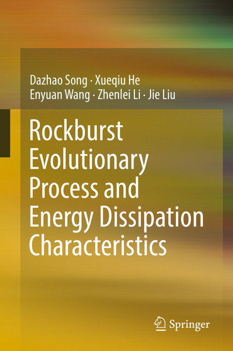 Rockburst Evolutionary Process and Energy Dissipation Characteristics -  Xueqiu He,  Zhenlei Li,  Jie Liu,  Dazhao Song,  Enyuan Wang