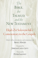 Bible, the Talmud, and the New Testament -  Elijah Zvi Soloveitchik
