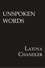 Unspoken Words - Latoya Chandler