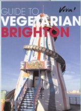 Guide to Vegetarian Brighton - Gellatley, Juliet