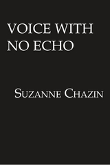 Voice with No Echo - Suzanne Chazin