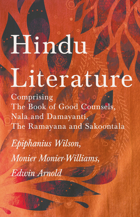 Hindu Literature - Epiphanius Wilson, Monier Monier-Williams, Edwin Arnold