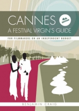 Cannes - A Festival Virgin's Guide - Craig, Benjamin