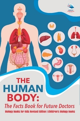 Human Body: The Facts Book for Future Doctors - Biology Books for Kids Revised Edition | Children's Biology Books -  Baby Professor