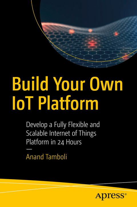Build Your Own IoT Platform -  Anand Tamboli