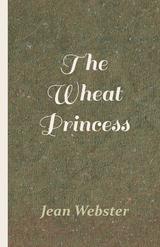 The Wheat Princess - Jean Webster