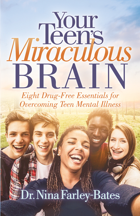 Your Teen's Miraculous Brain -  Nina Farley-Bates