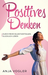 Positives Denken - Anja Vogler