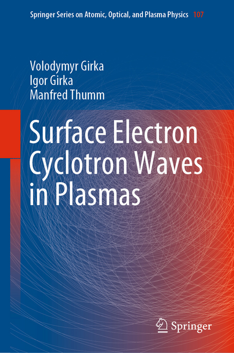 Surface Electron Cyclotron Waves in Plasmas - Volodymyr Girka, Igor Girka, Manfred Thumm