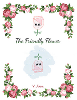 The Friendly Flower - V. Anna