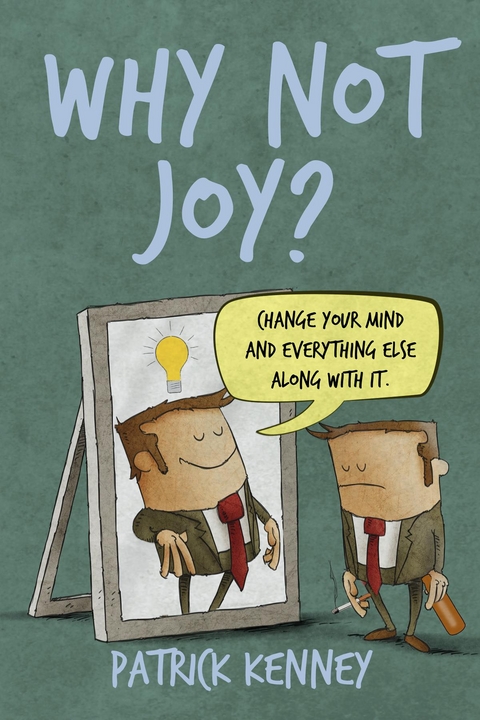 Why Not Joy? - Patrick T. Kenney