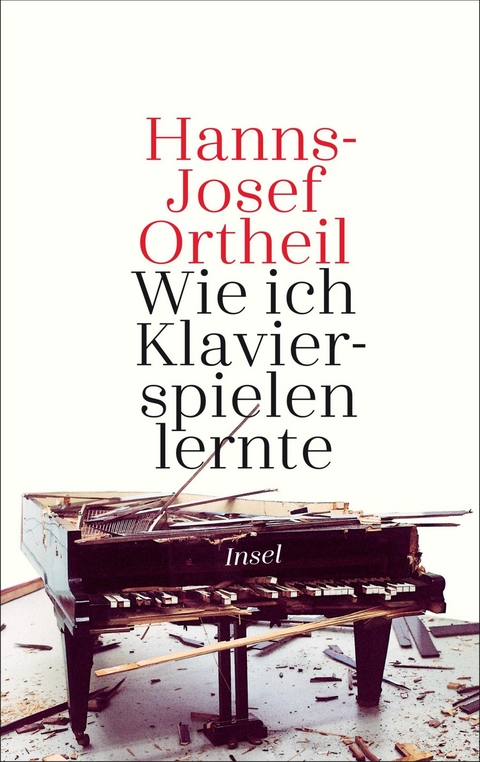 Wie ich Klavierspielen lernte -  Hanns-Josef Ortheil