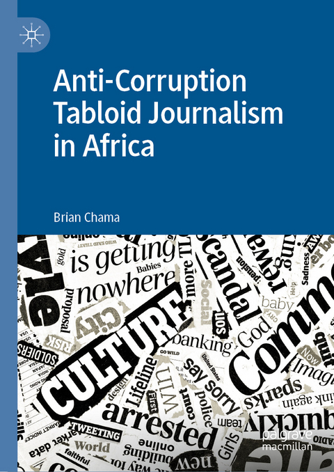 Anti-Corruption Tabloid Journalism in Africa - Brian Chama