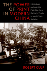 The Power of Print in Modern China - Robert Culp