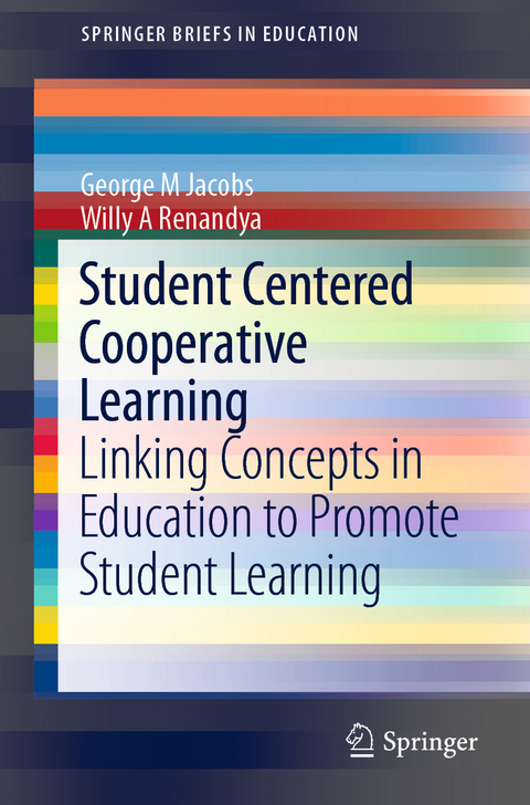 Student Centered Cooperative Learning -  George M Jacobs,  Willy A Renandya