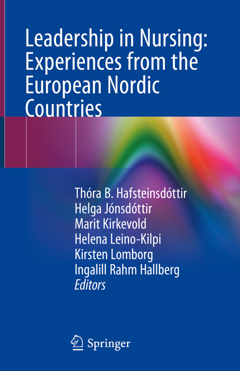 Leadership in Nursing: Experiences from the European Nordic Countries - 