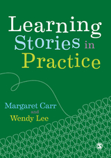 Learning Stories in Practice - Margaret Carr, Wendy Lee