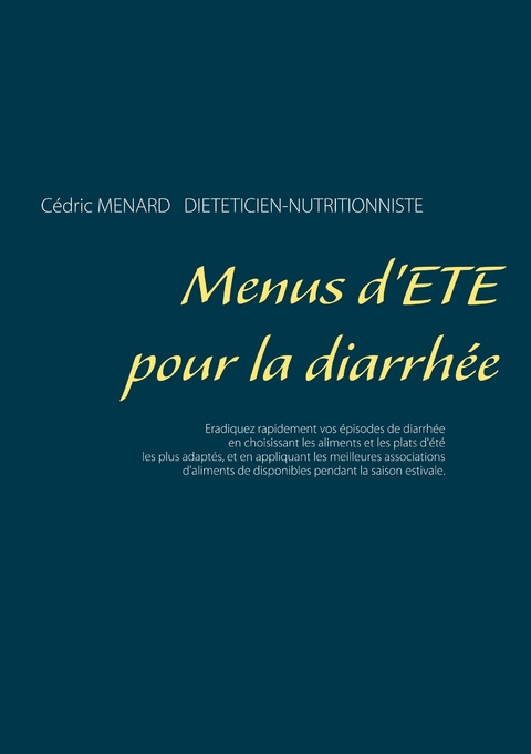 Menus d'été pour la diarrhée - Cédric Menard