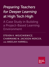 Preparing Teachers for Deeper Learning at High Tech High -  Akeelah Harrell,  Charmaine N. Jackson Mercer,  Steven K. Wojcikiewicz