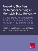 Preparing Teachers for Deeper Learning at Montclair State University - Maria E. Hyler, Akeelah Harrell, Steven K. Wojcikiewicz