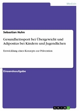 Gesundheitssport bei Übergewicht und Adipositas bei Kindern und Jugendlichen - Sebastian Huhn